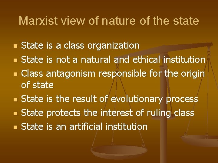 Marxist view of nature of the state n n n State is a class