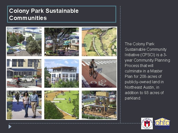 Colony Park Sustainable Communities The Colony Park Sustainable Community Initiative (CPSCI) is a 3