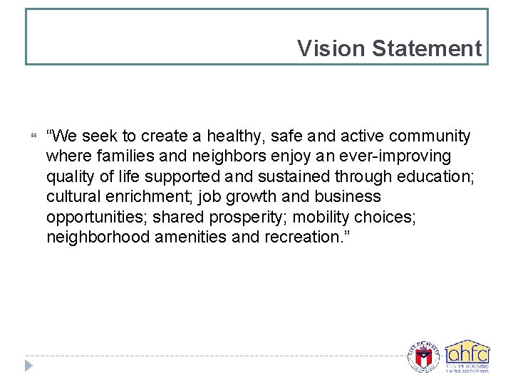 Vision Statement “We seek to create a healthy, safe and active community where families