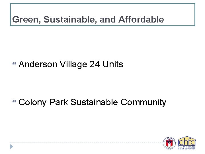 Green, Sustainable, and Affordable Anderson Village 24 Units Colony Park Sustainable Community 