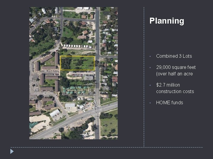 Planning • Combined 3 Lots • 29, 000 square feet (over half an acre