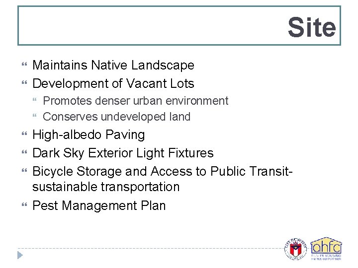 Site Maintains Native Landscape Development of Vacant Lots Promotes denser urban environment Conserves undeveloped