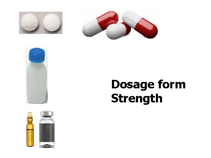 Dosage form Strength 
