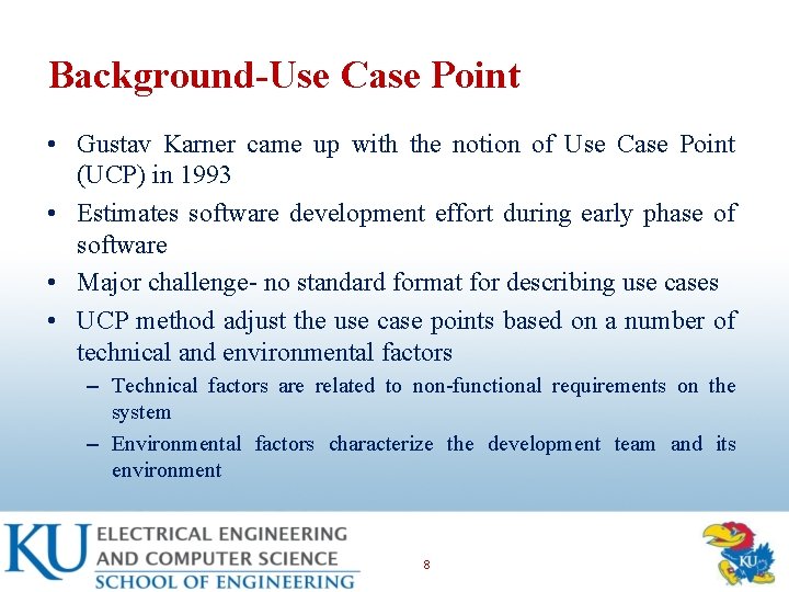 Background-Use Case Point • Gustav Karner came up with the notion of Use Case