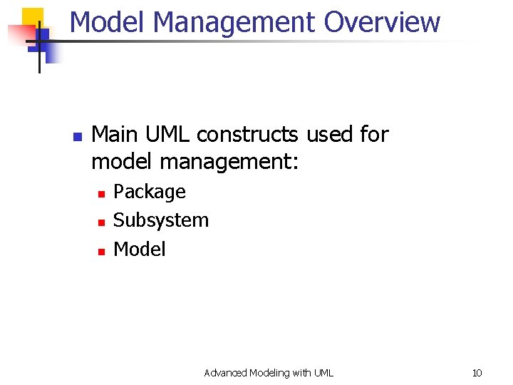 Model Management Overview n Main UML constructs used for model management: n n n