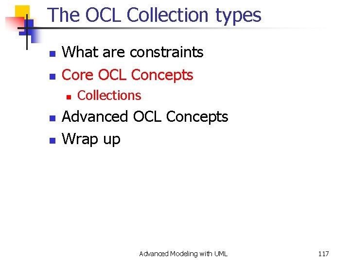 The OCL Collection types n n What are constraints Core OCL Concepts n n