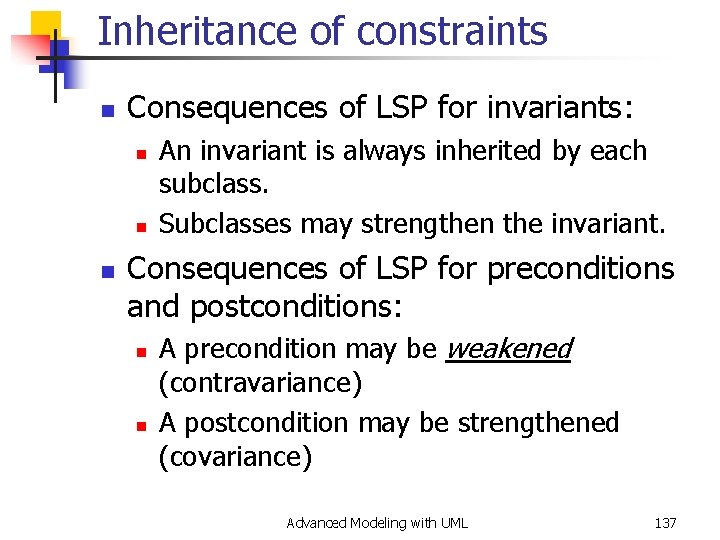 Inheritance of constraints n Consequences of LSP for invariants: n n n An invariant