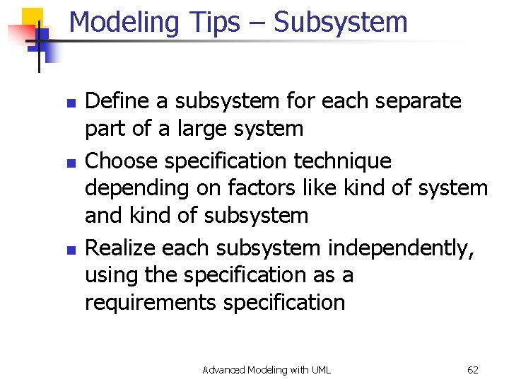 Modeling Tips – Subsystem n n n Define a subsystem for each separate part