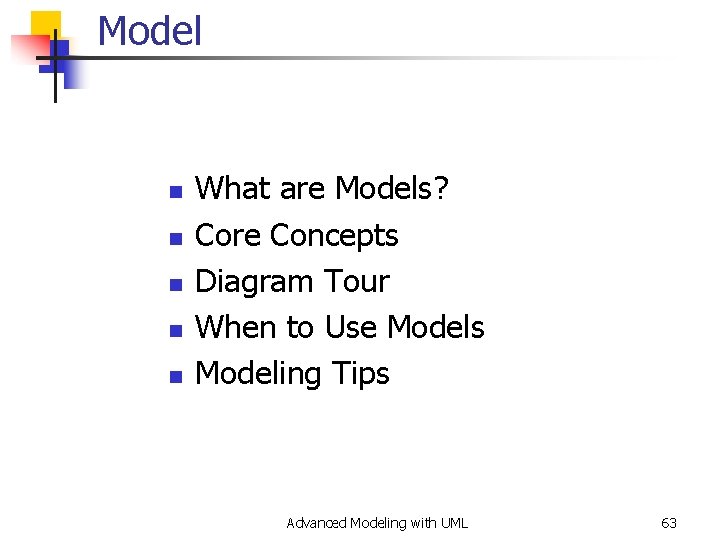 Model n n n What are Models? Core Concepts Diagram Tour When to Use