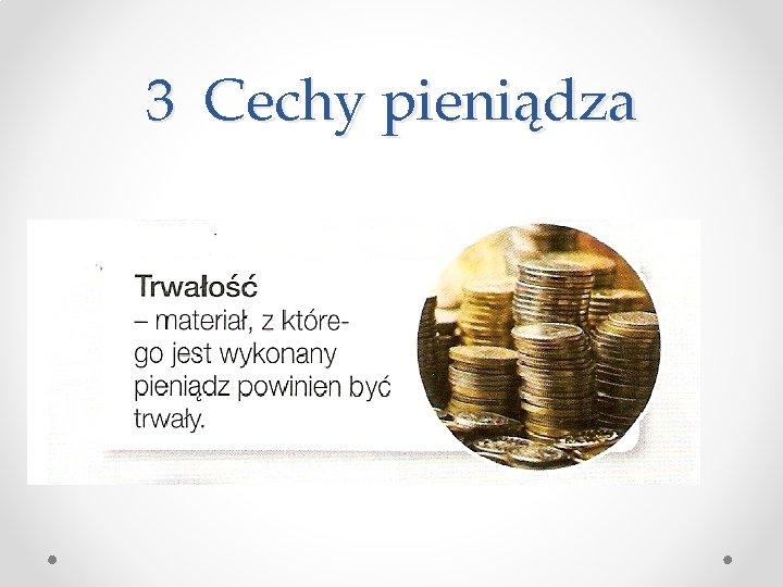 3 Cechy pieniądza 