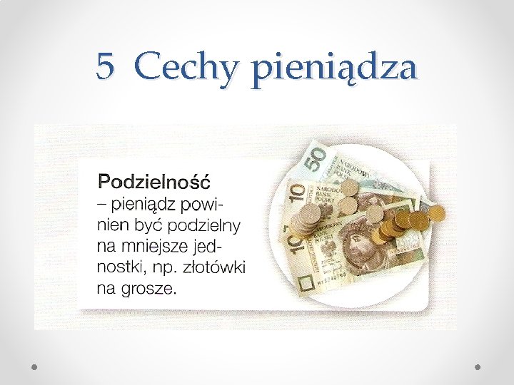 5 Cechy pieniądza 