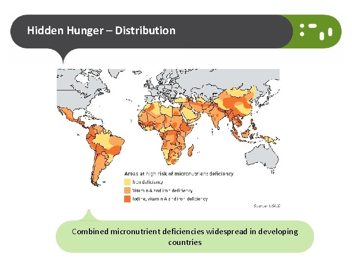 Hidden Hunger – Distribution Combined micronutrient deficiencies widespread in developing countries 