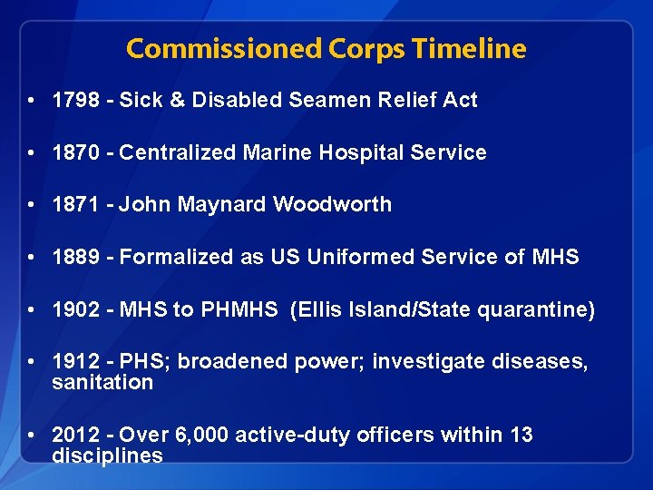 Commissioned Corps Timeline • 1798 - Sick & Disabled Seamen Relief Act • 1870