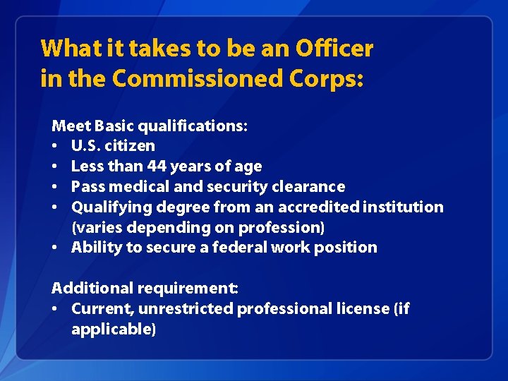 What it takes to be an Officer in the Commissioned Corps: Meet Basic qualifications: