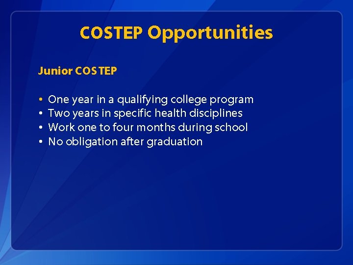 COSTEP Opportunities Junior COSTEP • • One year in a qualifying college program Two