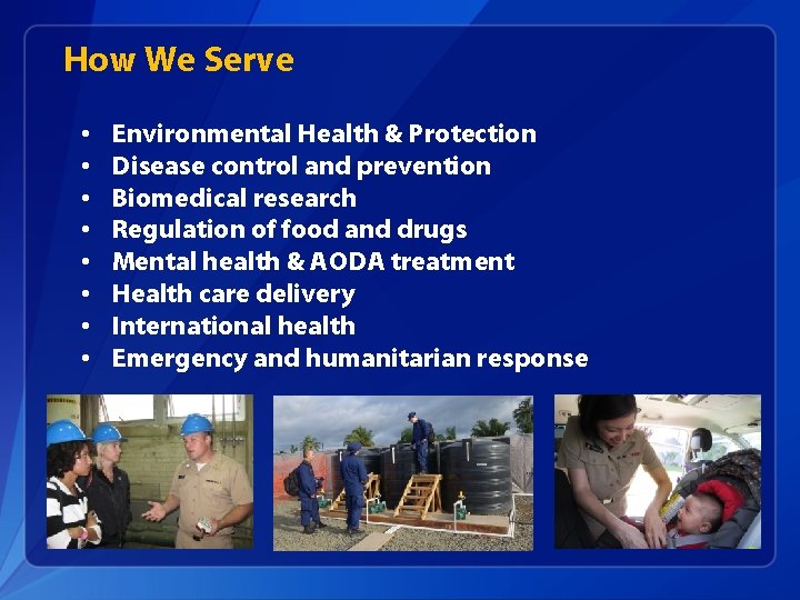 How We Serve • • Environmental Health & Protection Disease control and prevention Biomedical