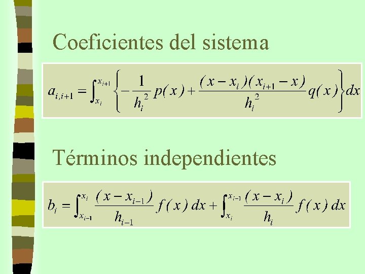 Coeficientes del sistema Términos independientes 