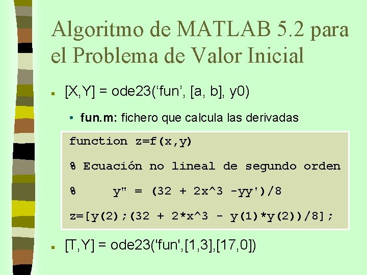 Algoritmo de MATLAB 5. 2 para el Problema de Valor Inicial n [X, Y]