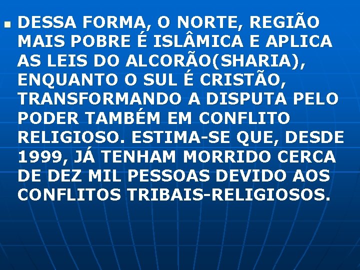 n DESSA FORMA, O NORTE, REGIÃO MAIS POBRE É ISL MICA E APLICA AS