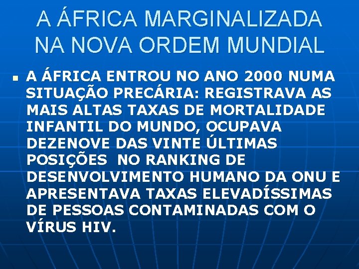 A ÁFRICA MARGINALIZADA NA NOVA ORDEM MUNDIAL n A ÁFRICA ENTROU NO ANO 2000