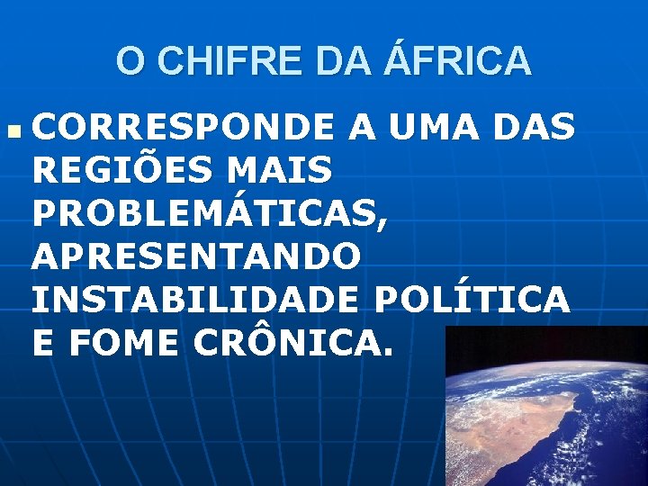 O CHIFRE DA ÁFRICA n CORRESPONDE A UMA DAS REGIÕES MAIS PROBLEMÁTICAS, APRESENTANDO INSTABILIDADE