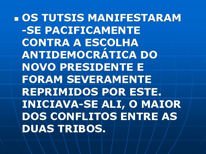 n OS TUTSIS MANIFESTARAM -SE PACIFICAMENTE CONTRA A ESCOLHA ANTIDEMOCRÁTICA DO NOVO PRESIDENTE E