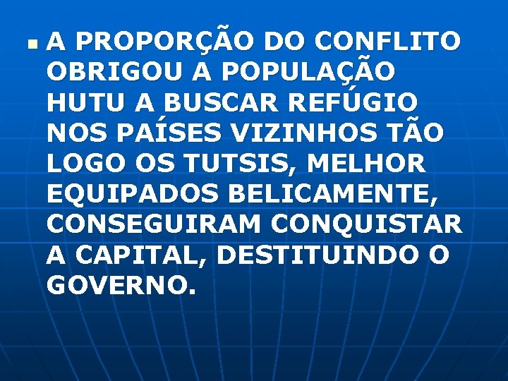 n A PROPORÇÃO DO CONFLITO OBRIGOU A POPULAÇÃO HUTU A BUSCAR REFÚGIO NOS PAÍSES