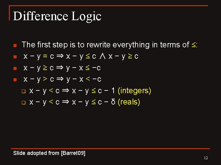 Difference Logic n n The first step is to rewrite everything in terms of