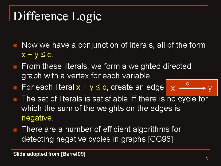 Difference Logic n n n Now we have a conjunction of literals, all of