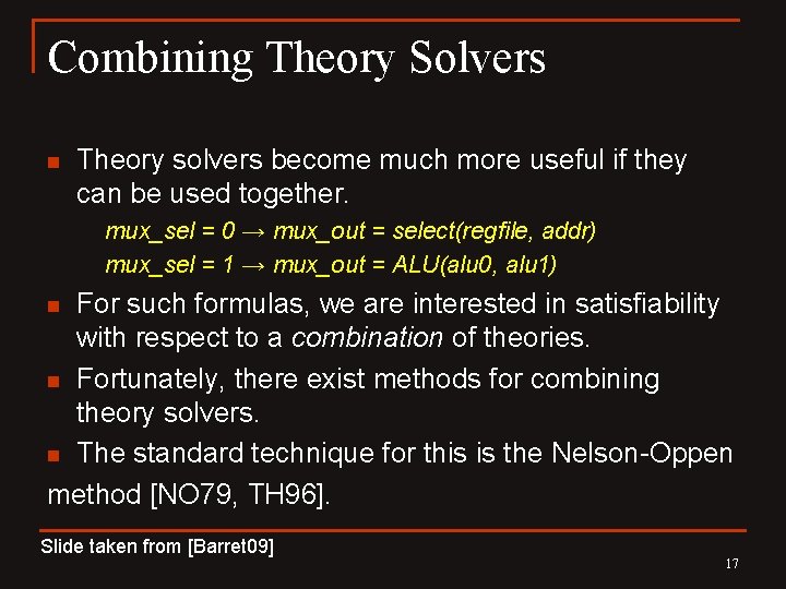 Combining Theory Solvers n Theory solvers become much more useful if they can be