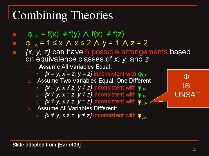 Combining Theories n n n φUF = f(x) ≠ f(y) ∧ f(x) ≠ f(z)