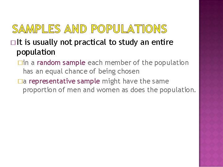 SAMPLES AND POPULATIONS � It is usually not practical to study an entire population