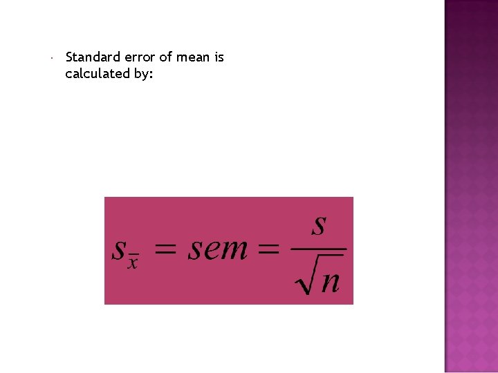  Standard error of mean is calculated by: 