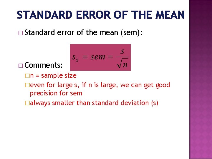 STANDARD ERROR OF THE MEAN � Standard error of the mean (sem): � Comments: