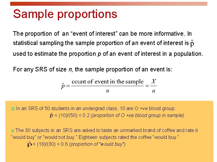 Sample proportions The proportion of an “event of interest” can be more informative. In