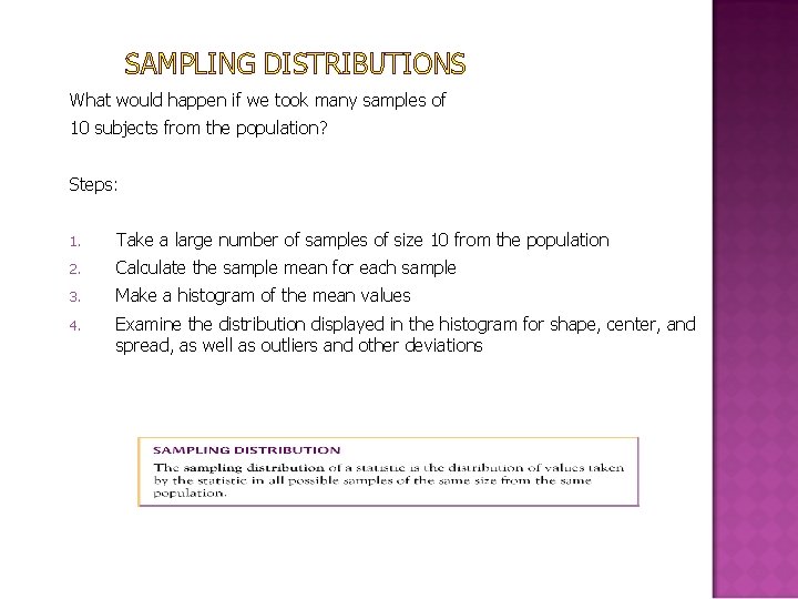 SAMPLING DISTRIBUTIONS What would happen if we took many samples of 10 subjects from