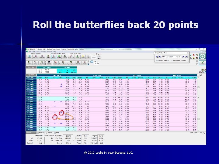 Roll the butterflies back 20 points © 2012 Locke in Your Success, LLC. 