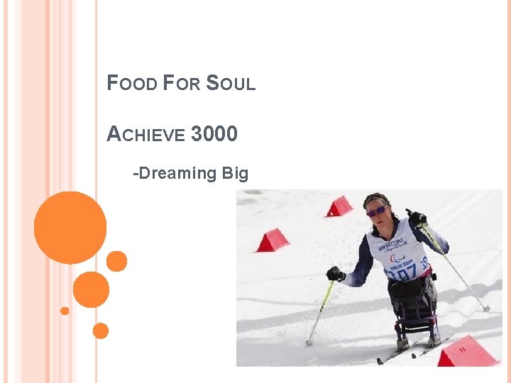 FOOD FOR SOUL ACHIEVE 3000 -Dreaming Big 