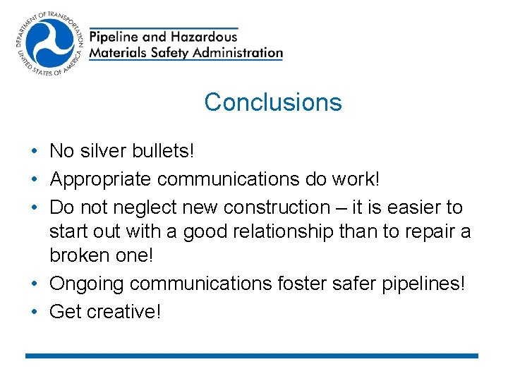 Conclusions • No silver bullets! • Appropriate communications do work! • Do not neglect