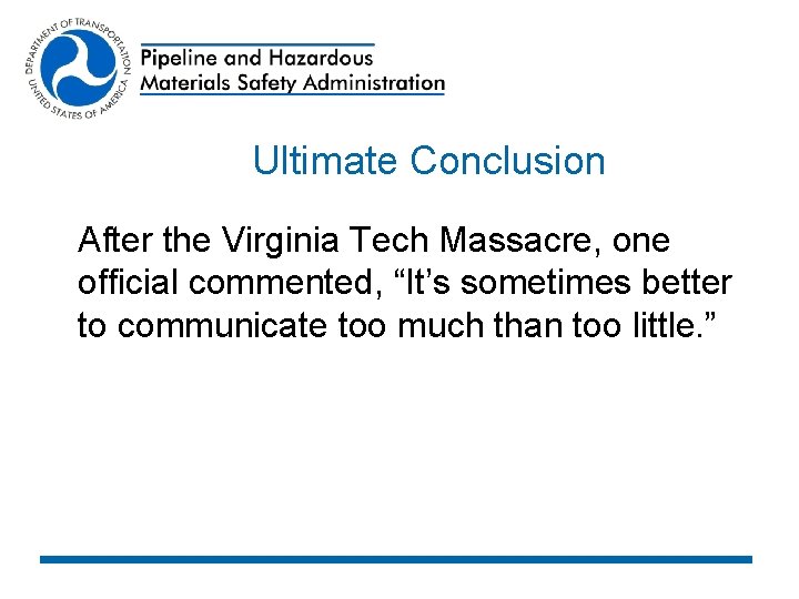 Ultimate Conclusion After the Virginia Tech Massacre, one official commented, “It’s sometimes better to