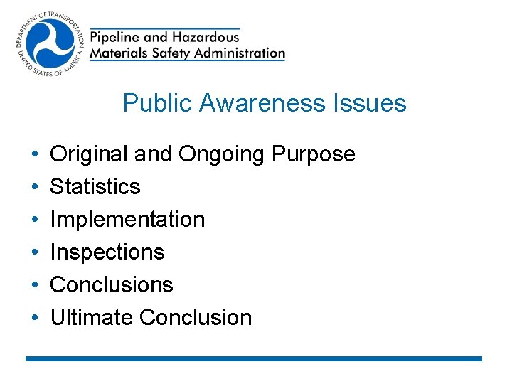 Public Awareness Issues • • • Original and Ongoing Purpose Statistics Implementation Inspections Conclusions