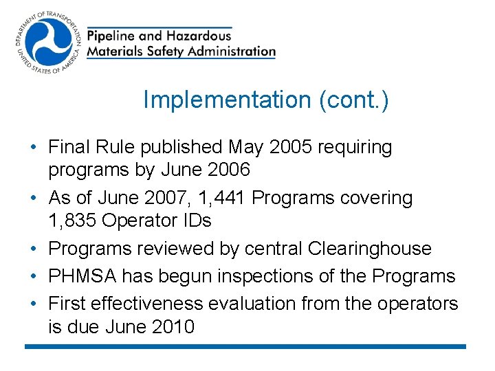 Implementation (cont. ) • Final Rule published May 2005 requiring programs by June 2006