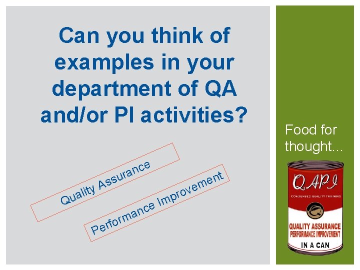Can you think of examples in your department of QA and/or PI activities? e