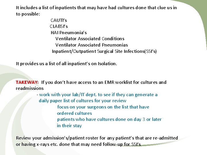 It includes a list of inpatients that may have had cultures done that clue