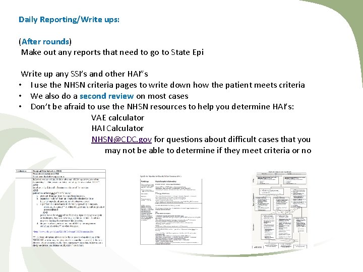 Daily Reporting/Write ups: (After rounds) Make out any reports that need to go to