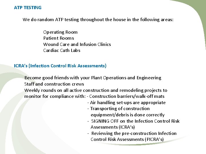 ATP TESTING We do random ATP testing throughout the house in the following areas: