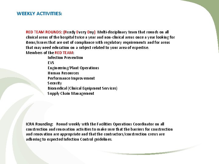 WEEKLY ACTIVITIES: RED TEAM ROUNDS: (Ready Every Day) Multi-disciplinary team that rounds on all