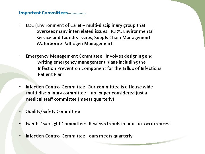 Important Committees…………… • EOC (Environment of Care) – multi-disciplinary group that oversees many interrelated