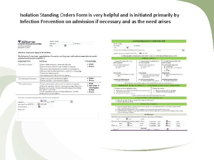 Isolation Standing Orders Form is very helpful and is initiated primarily by Infection Prevention