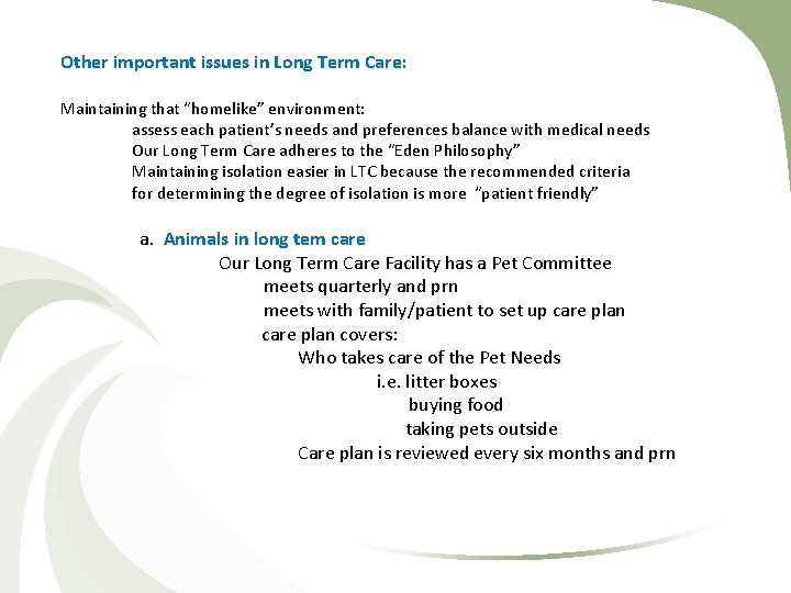 Other important issues in Long Term Care: Maintaining that “homelike” environment: assess each patient’s